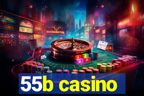 55b casino